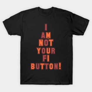 I am not your F1 button T-Shirt